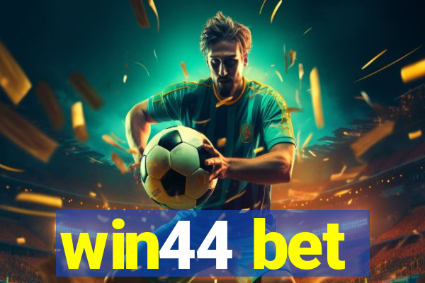 win44 bet